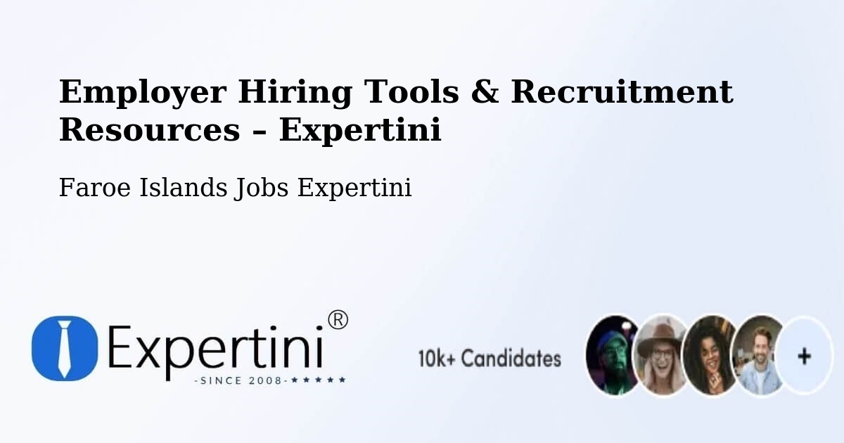 Employer Hiring Tools & Recruitment Resources – Faroe Islands - Faroe Islands Jobs Expertini