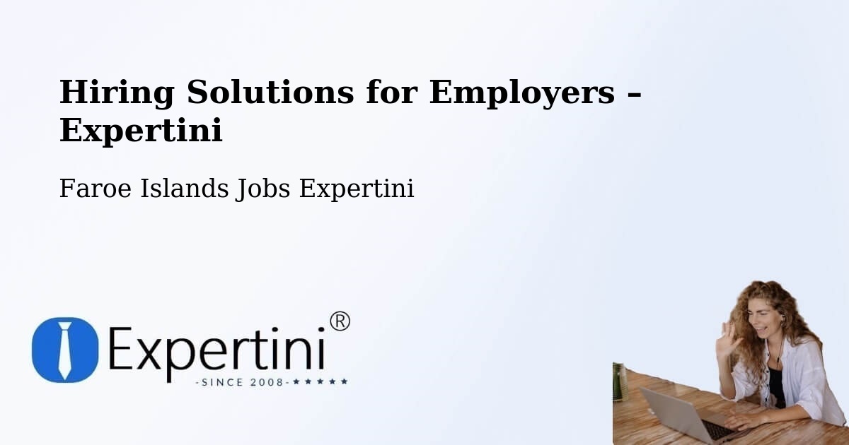 Hiring Solutions for Employers in Faroe Islands - Faroe Islands Jobs Expertini