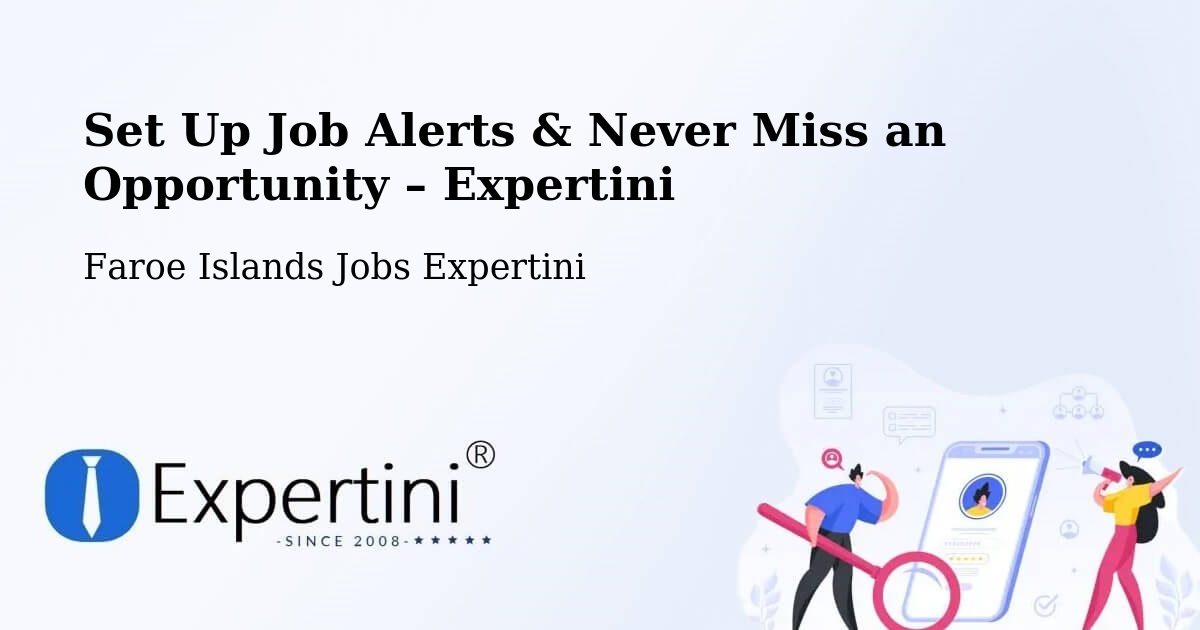Job Alerts Guide – Get Notified About New Jobs in Faroe Islands - Faroe Islands Jobs Expertini